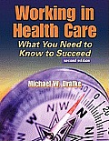 Working in Health Care: What You Need to Know to Succeed
