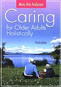 Caring For Older Adults Holistically 3rd Edition