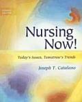 Nursing Now: Today's Issues, Tomorrow's Trends (Nursing Now: Today's Issues, Tomorrow's Trends)