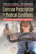 Exercise Prescription For Medical Conditions Handbook For Physical Therapists