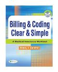 Billing & Coding Clear & Simple: A Medical Insurance Worktext [With CDROM]