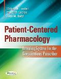 Patient-Centered Pharmacology: Learning System for the Conscientious Prescriber