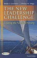 New Leadership Challenge Creating The Future Of Nursing