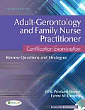 Family & Adult Gerontolgical Nurse Practitioner Certification Examination Review Questions & Strategies