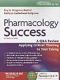 Pharmacology Success A Q&a Review Applying Critical Thinking To Test Taking