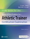 Study Guide for the Board of Certification, Inc., Athletic Trainer Certification Examination