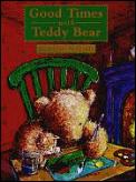 Good Times With Teddy Bear