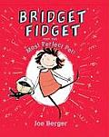 Bridget Fidget & The Most Perfect Pet