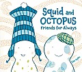 Squid & Octopus Friends for Always