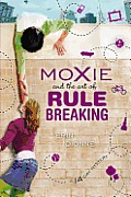 Moxie & the Art of Rule Breaking A 14 Day Mystery