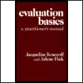 Evaluation Basics: A Practitioner's Manual