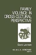 Family Violence in Cross Cultural Perspective