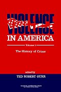 Violence in America: The History of Crime