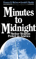 Minutes to Midnight: Nuclear Weapons Protest in America