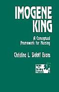 Imogene King: A Conceptual Framework for Nursing