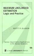 Maximum Likelihood Estimation: Logic and Practice