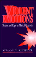 Violent Emotions: Shame and Rage in Marital Quarrels