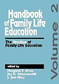 Handbook of Family Life Education: The Practice of Family Life Education