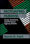 Motivating Humans: Goals, Emotions, and Personal Agency Beliefs