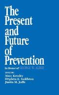 The Present and Future of Prevention: In Honor of George W Albee