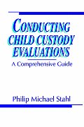 Conducting Child Custody Evaluations A Comprehensive Guide