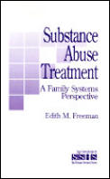 Substance Abuse Treatment: A Family Systems Perspective