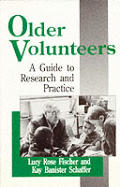 Older Volunteers: A Guide to Research and Practice