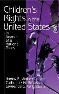 Children′s Rights in the United States: In Search of a National Policy