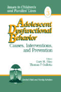 Adolescent Dysfunctional Behavior: Causes, Interventions, and Prevention