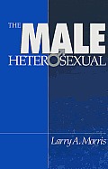 The Male Heterosexual: Lust in His Loins, Sin in His Soul?