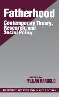 Fatherhood: Contemporary Theory, Research, and Social Policy