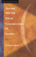 Gender and the Social Construction of Illness (Sage Series in Business Ethics)