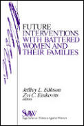 Future Interventions with Battered Women and Their Families