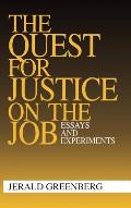 The Quest for Justice on the Job: Essays and Experiments