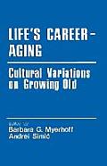 Life's Career-Aging: Cultural Variations on Growing Old