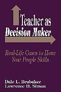 Teacher as Decision Maker: Real Life Cases to Hone Your People Skills