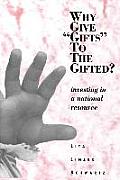 Why Give Gifts to the Gifted?: Investing In A National Resource