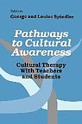 Pathways to Cultural Awareness: Cultural Therapy with Teachers and Students
