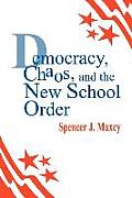 Democracy, Chaos, and the New School Order