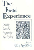 The Field Experience: Creating Successful Programs for New Teachers