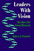 Leaders with Vision: The Quest for School Renewal