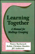 Learning Together: A Manual for Multiage Grouping