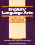 English/ Language Arts Curriculum Resource Handbook: A Practical Guide for K-12 English/Language Arts Curriculum