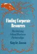Finding Corporate Resources: Maximizing School/Business Partnerships