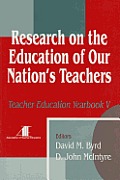 Research on the Education of Our Nation′s Teachers: Teacher Education Yearbook V