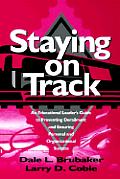 Staying on Track: An Educational Leader's Guide to Preventing Derailment and Ensuring Personal and Organizational Success