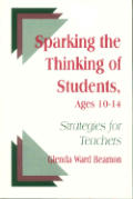 Sparking the Thinking of Students, Ages 10-14: Strategies for Teachers