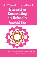 Narrative Counseling in Schools: Powerful & Brief (Practical Skills for Counselors)