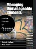 Managing Unmanageable Students: Practical Solutions for Administrators