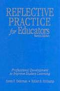 Reflective Practice for Educators: Professional Development to Improve Student Learning